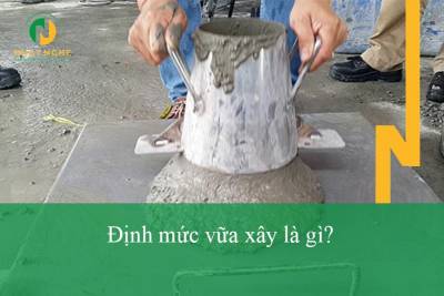 ​​​​​​​Định mức vữa xây là gì? Quy định về định mức vữa xây chuẩn nhất năm 2021