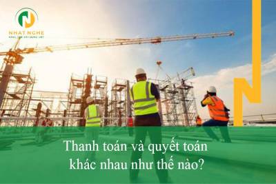 Thanh toán và quyết toán khác nhau như thế nào?