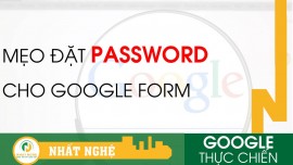 Mẹo đặt password cho Google Form
