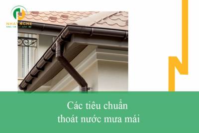 Các tiêu chuẩn thoát nước mưa mái cho nhà ở dân dụng