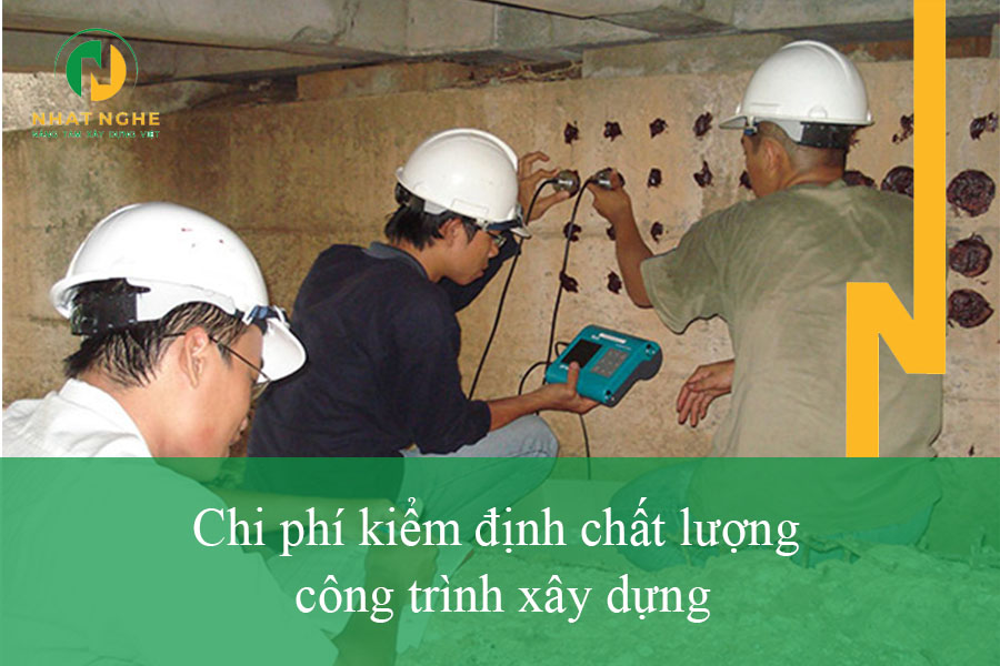 chi phí kiểm định chất lượng công trình xây dựng