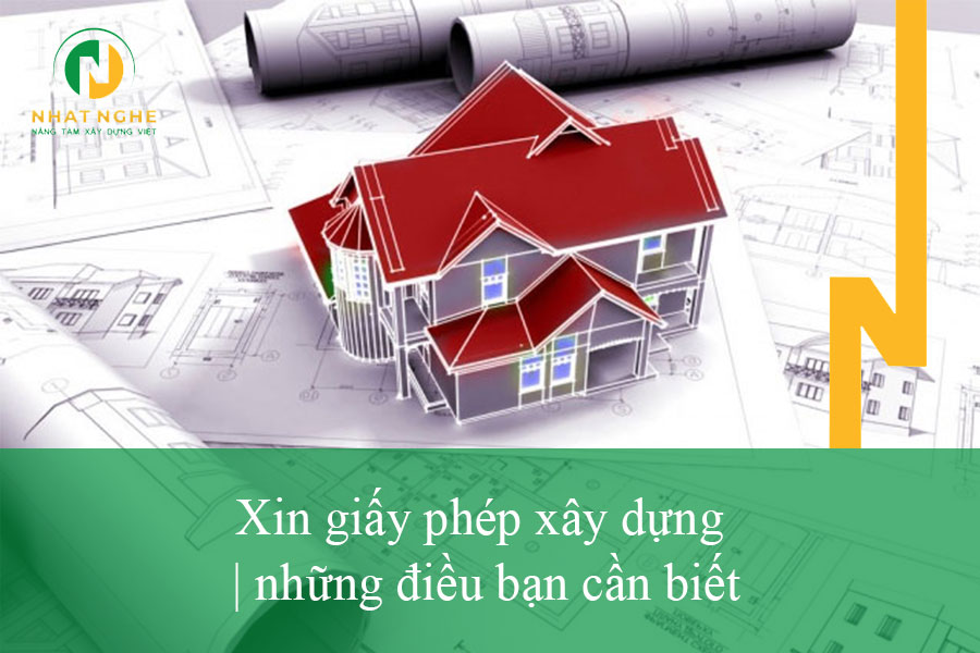 Xin giấy phép xây dựng | những điều bạn cần biết