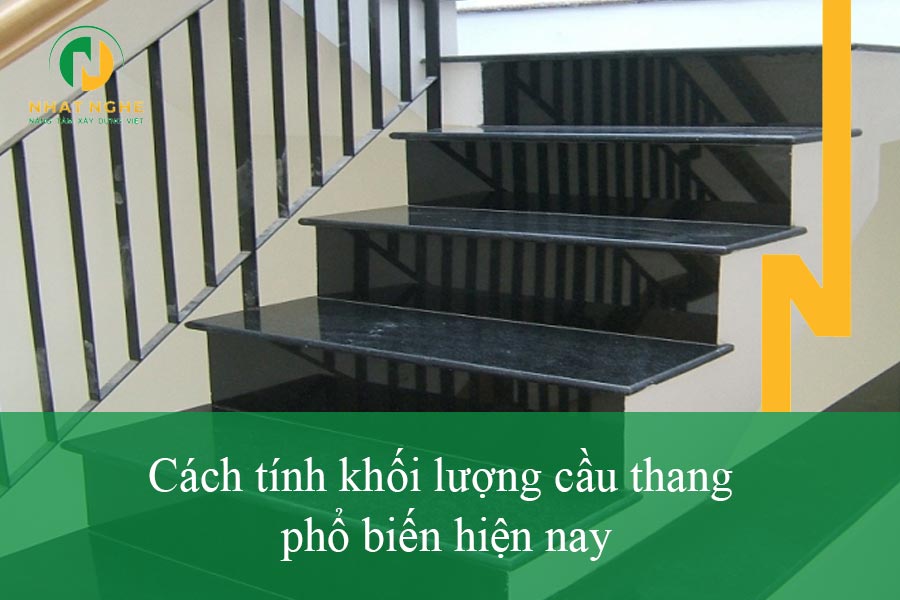 Cách tính khối lượng cầu thang phổ biến hiện nay